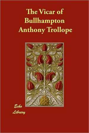 The Vicar of Bullhampton de Anthony Trollope