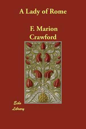 A Lady of Rome de F. Marion Crawford