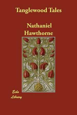 Tanglewood Tales de Nathaniel Hawthorne