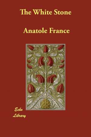 The White Stone de Anatole France