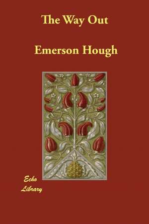 The Way Out de Emerson Hough