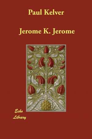 Paul Kelver de Jerome K. Jerome