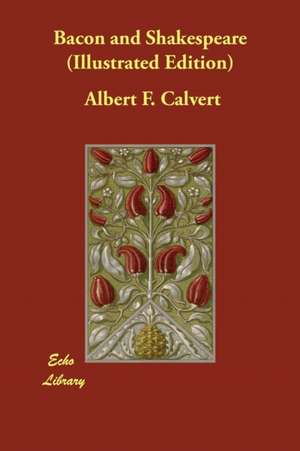 Bacon and Shakespeare (Illustrated Edition) de Albert F. Calvert