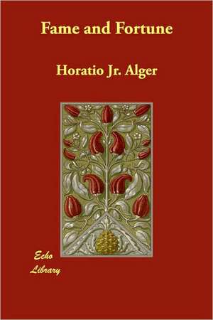 Fame and Fortune de Horatio Jr. Alger