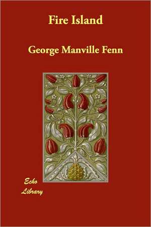 Fire Island de George Manville Fenn