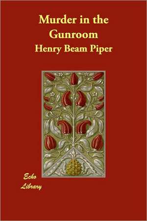 Murder in the Gunroom de Henry Beam Piper