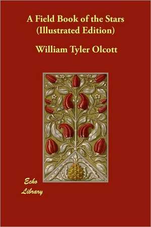 A Field Book of the Stars (Illustrated Edition) de William Tyler Olcott