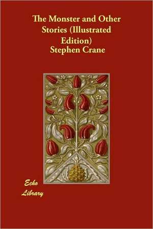 The Monster and Other Stories (Illustrated Edition) de Stephen Crane