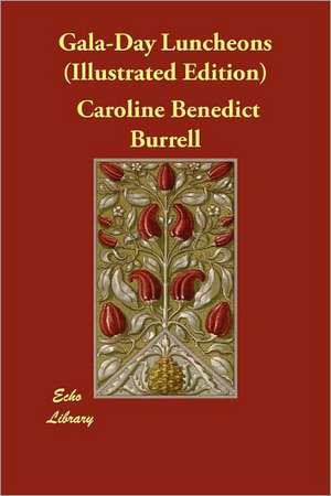 Gala-Day Luncheons (Illustrated Edition) de Caroline Benedict Burrell