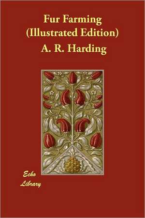 Fur Farming (Illustrated Edition) de A. R. Harding