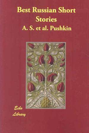 Best Russian Short Stories de A. S. Et Al Pushkin