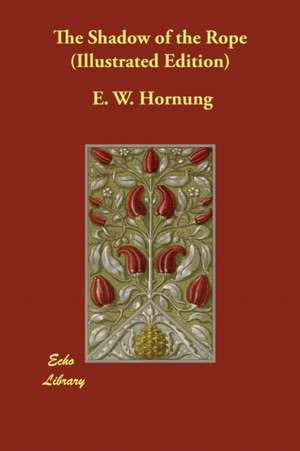 The Shadow of the Rope (Illustrated Edition) de E. W. Hornung