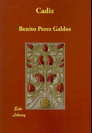 Cadiz de Benito Perez Galdos