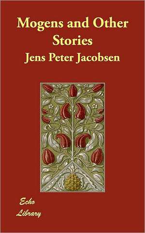 Mogens and Other Stories de J. P. Jacobsen