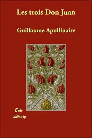 Les Trois Don Juan de Guillaume Apollinaire