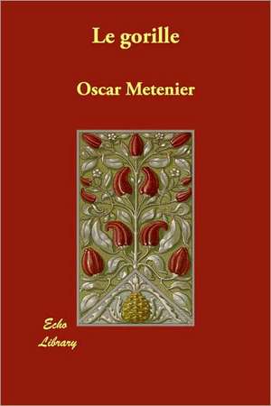 Le Gorille de Oscar Mtnier