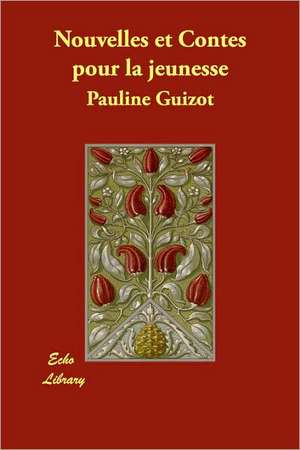 Nouvelles et Contes pour la jeunesse de Pauline Guizot