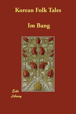 Korean Folk Tales de Im Bang