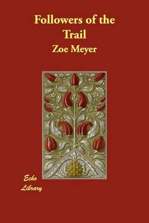 Followers of the Trail de Zoe Meyer