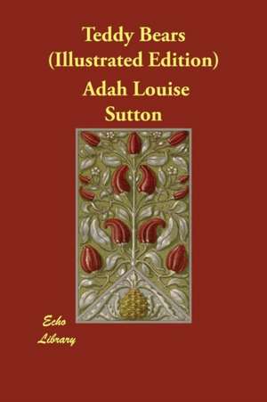 Teddy Bears (Illustrated Edition) de Adah Louise Sutton
