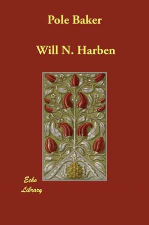 Pole Baker de Will N. Harben