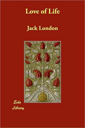 Love of Life de Jack London