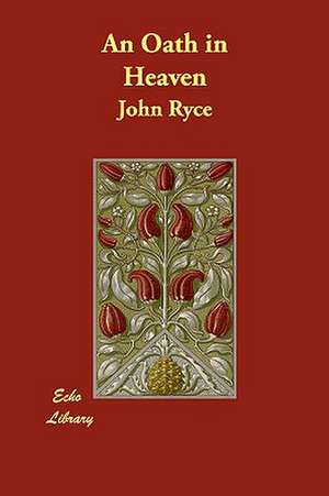 An Oath in Heaven de John Ryce