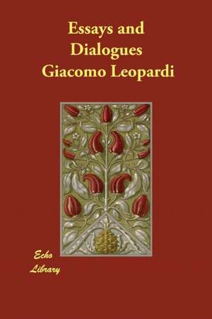 Essays and Dialogues de Giacomo Leopardi