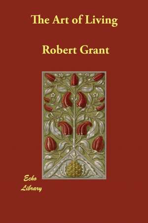 The Art of Living de Robert Grant