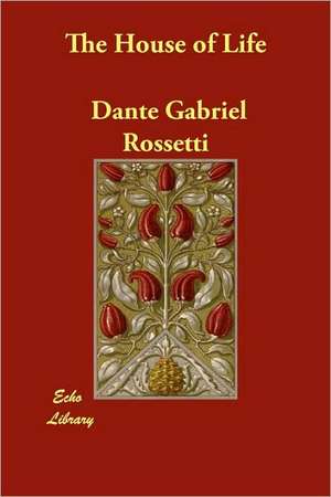 The House of Life de Dante Gabriel Rossetti