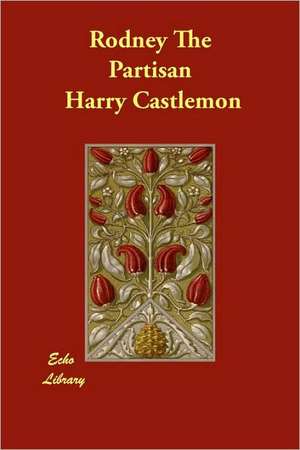 Rodney the Partisan de Harry Castlemon