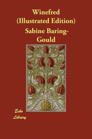 Winefred (Illustrated Edition) de Sabine Baring-Gould