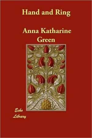 Hand and Ring de Anna Katharine Green