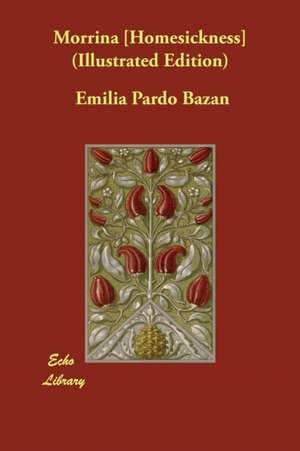 Morrina [Homesickness] (Illustrated Edition) de Emilia Pardo Bazan