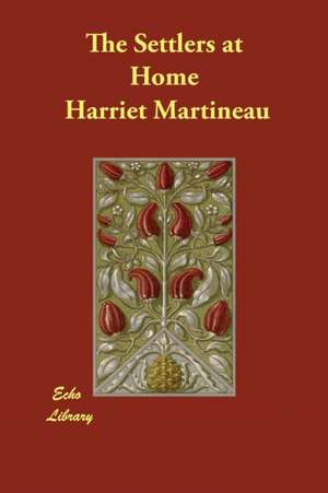 The Settlers at Home de Harriet Martineau