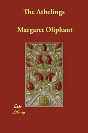 The Athelings de Margaret Oliphant