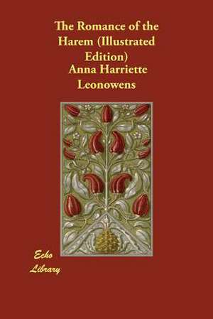 The Romance of the Harem (Illustrated Edition) de Anna Harriette Leonowens