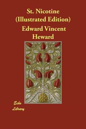 St. Nicotine (Illustrated Edition) de Edward Vincent Heward