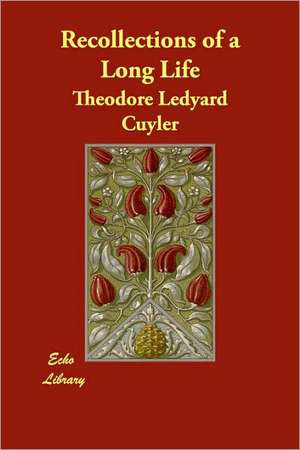 Recollections of a Long Life de Theodore Ledyard Cuyler