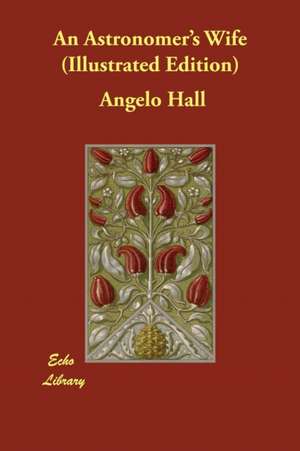 An Astronomer's Wife (Illustrated Edition) de Angelo Hall