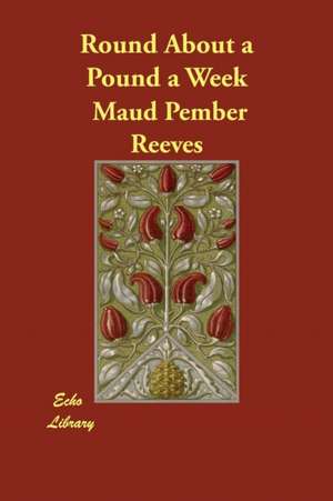 Round About a Pound a Week de Maud Pember Reeves