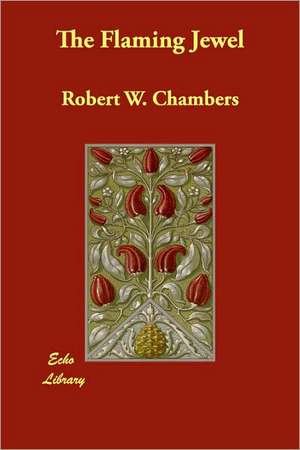 The Flaming Jewel de Robert W. Chambers