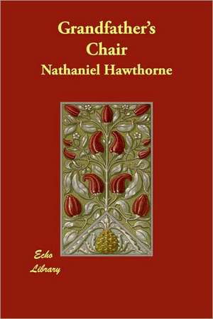 Grandfather's Chair de Nathaniel Hawthorne