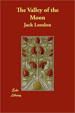 The Valley of the Moon de Jack London