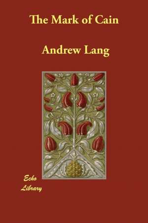 The Mark of Cain de Andrew Lang