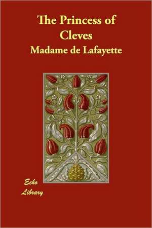 The Princess of Cleves de Madame de Lafayette