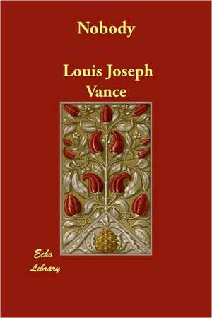 Nobody de Louis Joseph Vance