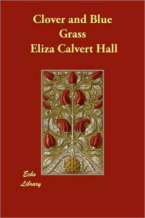 Clover and Blue Grass de Eliza Calvert Hall