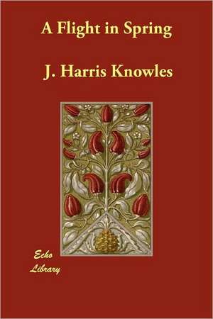 A Flight in Spring de J. Harris Knowles