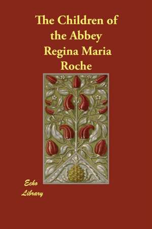 The Children of the Abbey de Regina Maria Roche